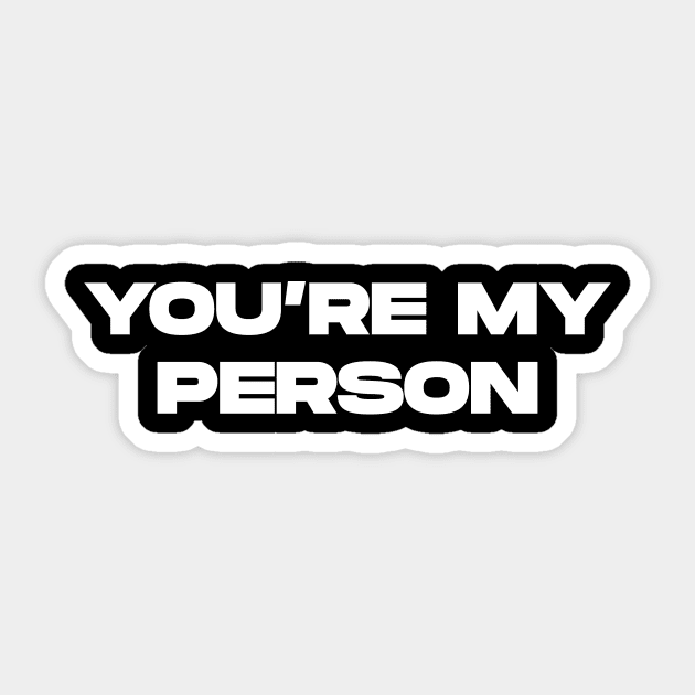 You Are My Person Sticker by BloodLine